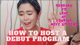 How to Host A Debut Program (with a very light make up demo)