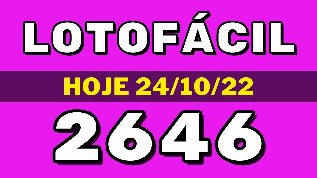 Lotofácil 2646 – resultado da lotofácil de hoje concurso 2646 (24-10-22)