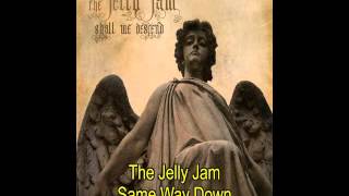 Watch Jelly Jam Same Way Down video