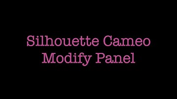 Silhouette Cameo Tutorial : Modify Panel