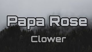 Clower - PAPA ROSE (Lyrics) Resimi