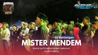DJ BANTENGAN ‼️ MISTER MENDEM || BAKASURA KIDAL TUMPANG || REMIXER BY : DJ AGUNG 94 PROJECT 🔥