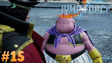 Jump Force : Gameplay Walkthrough - NOW BUU WANTS HIS CHERRY PIE [Part 15]