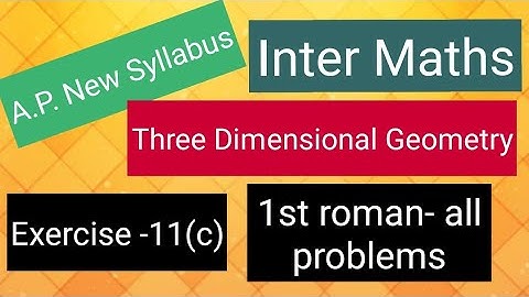Inter Maths - Three Dimensional Geometry - Exercise-11(c)- 1st roman- all problems 