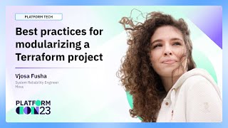 Best practices for modularizing a Terraform project | PlatformCon 2023