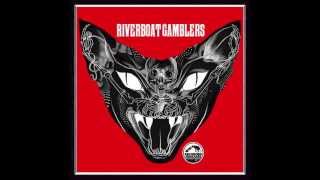 Riverboat Gamblers - Whatever, Whatever @TheRealRichardQueso