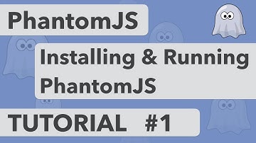 PhantomJS Tutorial 1 - Installing & Running PhantomJS