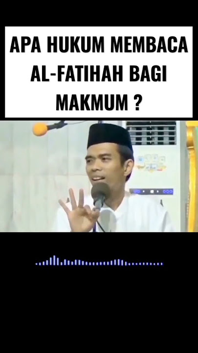 APA HUKUM MEMBACA AL-FATIHAH BAGI MAKMUM? - UAS - Ustadz Abdul Somad