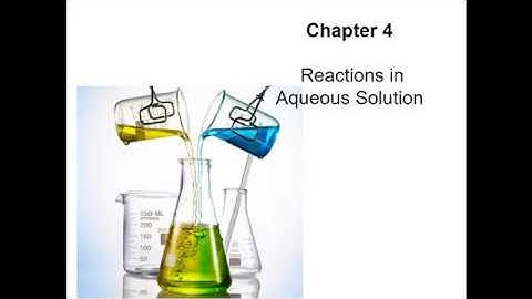 Reactions in Aqueous Solutions Part 1 Ch 4