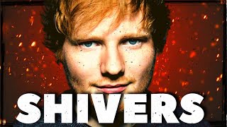 Ed Sheeran - Shivers