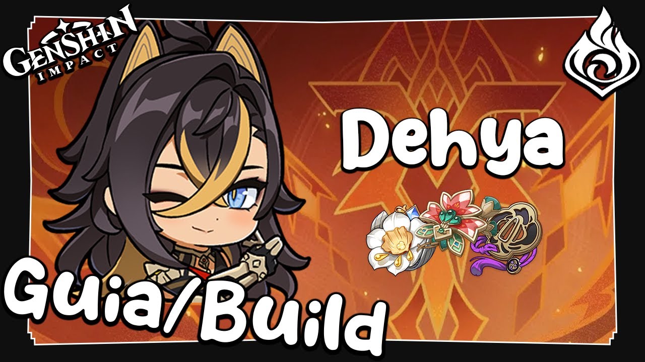 Guia/Build Definitiva de Dehya | Genshin Impact (Jugabilidad ...
