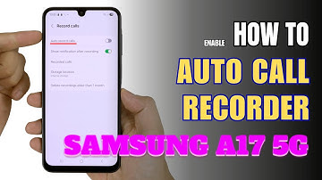 How to Enable Auto Call Recorder on Samsung Galaxy A17 5G