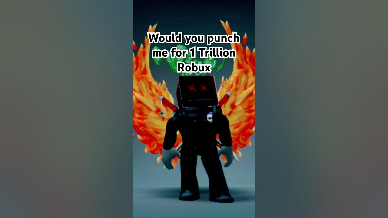 would-you-punch-me-for-1-trillion-robux-roblox-memes-youtube