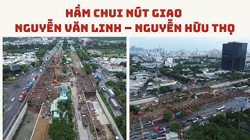 HẦM CHUI NÚT GIAO NGUYỄN VĂN LINH – NGUYỄN HỮU THỌ
