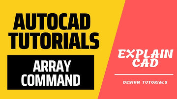 AUTOCAD 2023 TUTORIALS ARRAY COMMAND  | EXPLAIN CAD
