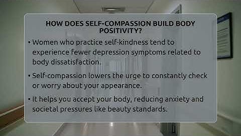 How Does Self-compassion Build Body Positivity? - Inside Body Image