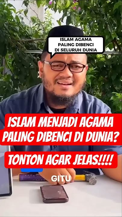 ISLAM JADI AGAMA PALING DIBENCI DI SELURUH DUNIA?