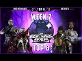 The Nightmare Series #7 - Week 7 Top 8!