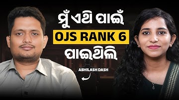 Rang 6 in OJS 2024 | Abhilash Dash deelde succesverhaal en tips | Odia Podcast