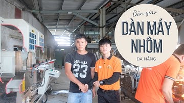 Bàn Giao Dàn Máy Cắt Nhôm 2 Đầu Tại Đà Nẵng || Kho Máy Làm Cửa Nhôm Đà Nẵng