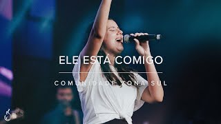 Ele Está Comigo | Comunidade Zona Sul | Ao Vivo na CEIZS