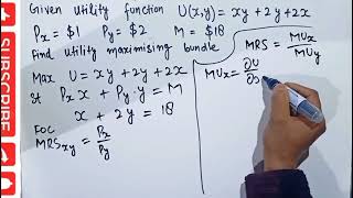 utility Maximization  U = XY   2Y   2X budget constraint px 2py=18   constrained optimization