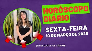 HORÓSCOPO DIÁRIO - Sexta-Feira 10 de março de 2023 para todos os #signos screenshot 2