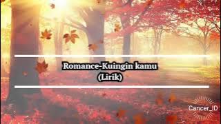 Romance-kuingin kamu (Lirik)