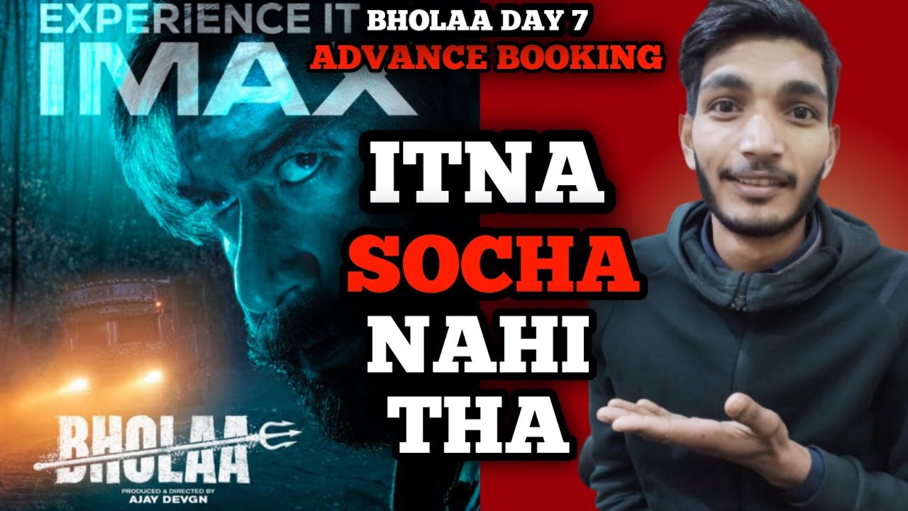 Bholaa day 7 advance booking, Bholaa day 7 box office collection, Bholaa collection,