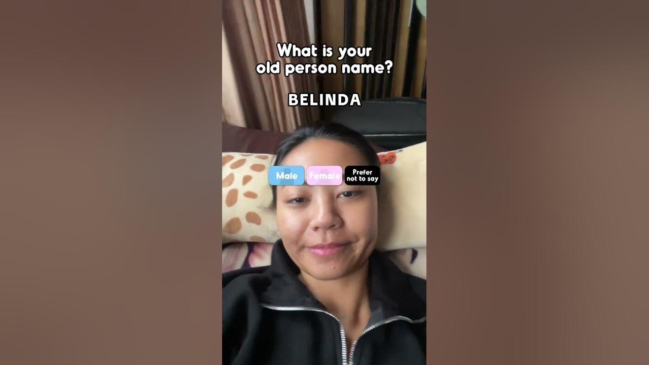 What is your old person name? Belinda Norm YouTube