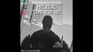 MC XEAL // EINFACH SO // PROD. BY MCXO-RECORDS