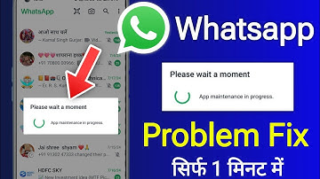 How to Fix WhatsApp Please Wait a Moment App Maintenance in Progress Error Problem Fix