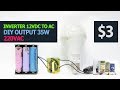 How To Make 12V to 220V AC with $3 Mini Inverter