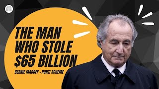 The man who stole $65 Billion - Bernie Madoff (Ponzi Scheme)