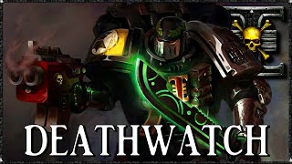 DEATHWATCH - The Long Watch | Warhammer 40k Lore