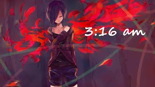 「Nightcore」→ 3:16 am