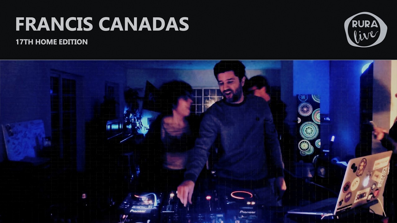 FRANCIS CANADAS (🇵🇹) [HOUSE/ELECTRO] ‪@Ruralive | 17th Home edition