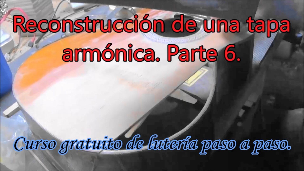 Reconstrucción de una tapa armónica mal construida. Sexta parte.