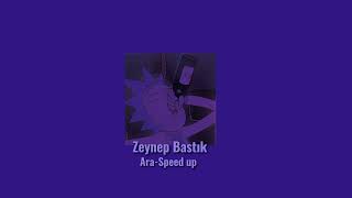 Zeynep Bastık - Ara (Speed up) Resimi