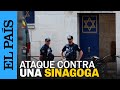 FRANCIA | La policía abate a un hombre que trataba de prender fuego a una sinagoga en Ruan | EL PAÍS