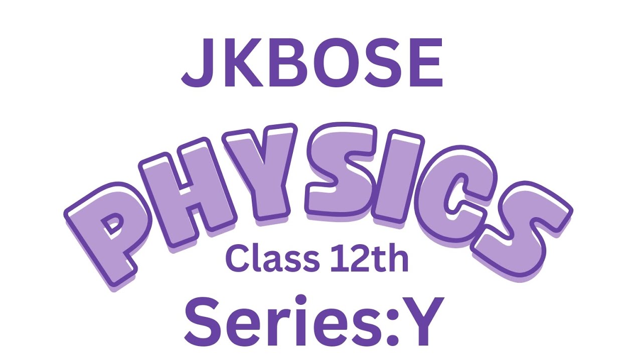 Class 12th JKBose Physics Paper Series Y 2024 ershahimtiyaz7785 class-12th-jkbose-physics-paper-series-y-2024-ershahimtiyaz7785