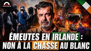 ÉMEUTES EN IRLANDE : NON À LA CHASSE AU BLANC