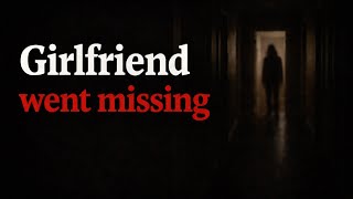 My Girlfriend Went Missing After This Phone Call (Mystery Horror Story) 