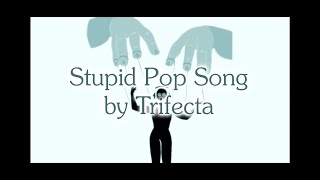 Trifecta - Stupid Pop Song - official video