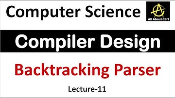 Backtracking Parser in Compiler Design | Computer Science Tutorial | Compiler Design Tutorial|Lec-11