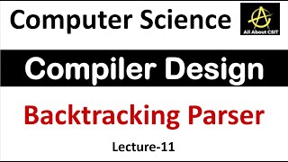 Backtracking Parser in Compiler Design | Computer Science Tutorial | Compiler Design Tutorial|Lec-11