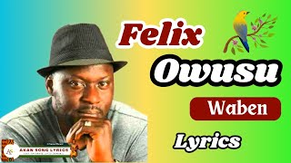 Felix Owusu -  Waben Lyrics (Video and Text)