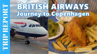 Tripreport - FISH & CHIPS, BRITISH AIRWAYS, London Heathrow Airport and our Flight to Copenhagen