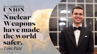 Tom Pate | This House Believes Nuclear Weapons Have Made the World Safer | Cambridge Union