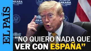TRUMP carga contra ESPAÑA: \